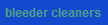 bleeder cleaners